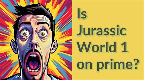 Is Jurassic World 1 On Prime Youtube