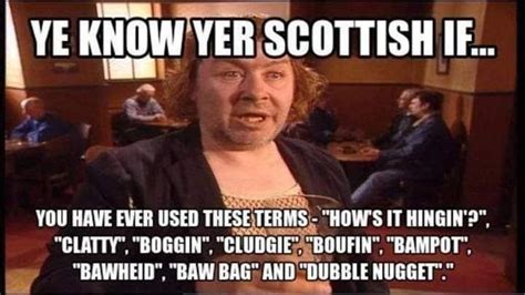 Ye Know Yer Scottish If Scottish Quotes Scottish Scotland Funny