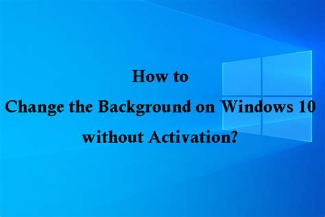 How To Change The Background On Windows 10 Without Activation
