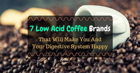Maybe you would like to learn more about one of these? 7 Low Acid Coffee Brands That Will Make You And Your ...