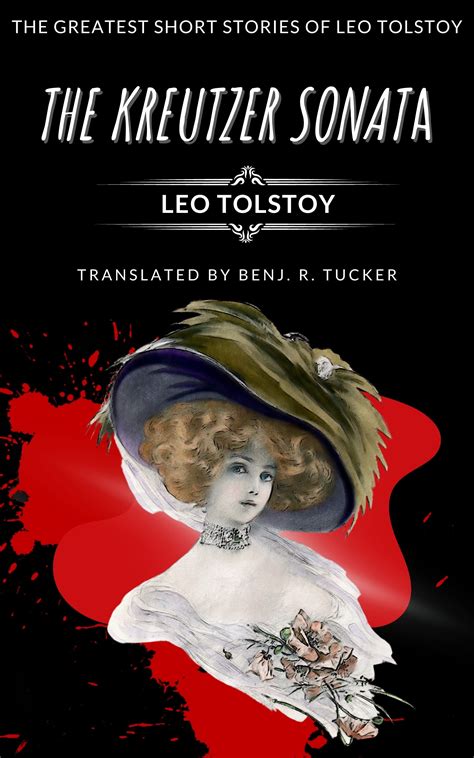 the greatest short stories of leo tolstoy [annotated] the kreutzer sonata by leo tolstoy