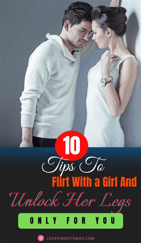 How To Flirt With A Girl Tips To Unlock Her Legs Lfiw