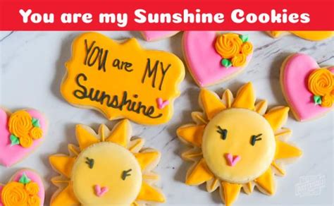 You Are My Sunshine Decorated Sugar Cookies Dixie Crystals