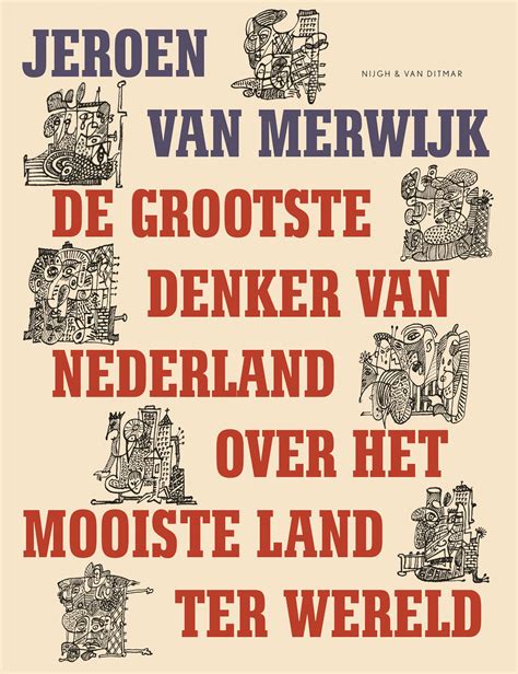 Jeroen van merwijk is a writer and actor, known for oudejaarsconference 2012: De grootste denker van Nederland over het mooiste land ter ...