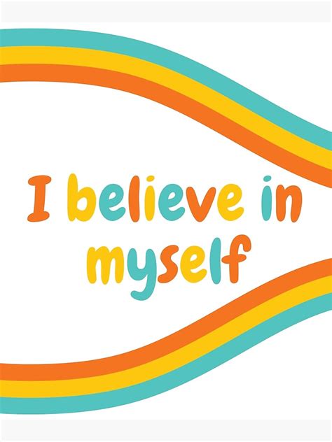 I Believe In Myself Poster For Sale By Theselfloveclub Redbubble