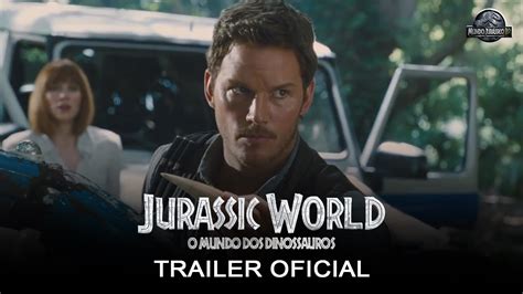 Jurassic World O Mundo Dos Dinossauros Trailer Oficial Legendado