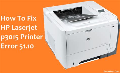 How To Fix HP Laserjet P3015 Printer Error 51 10 ErrorsDoc