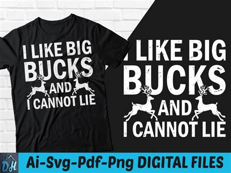 I Like Big Bucks And I Cannot Lie T Shirt Design I Like Big Bucks And