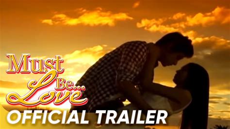 Must Be Love Official Trailer Daniel Padilla And Kathryn Bernardo Must Be Love YouTube