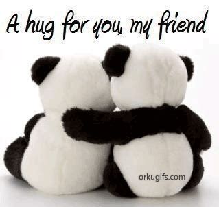 A big hug for you. A hug for you my friend - Images and Messages