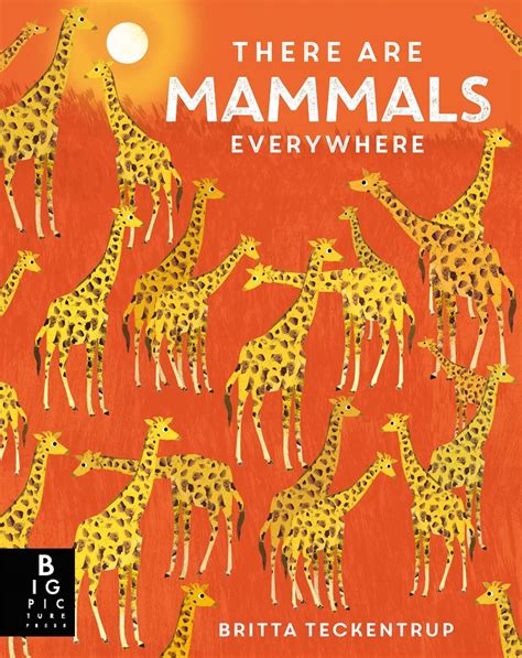 Camilla De La Bedoyere There Are Mammals Everywhere Illustrated By B