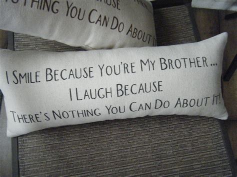 Humor I Smile Because Your My Brother Pillow