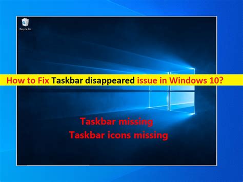 How To Fix Taskbar Disappeared Windows 10 Easy Guide Techs And Gizmos