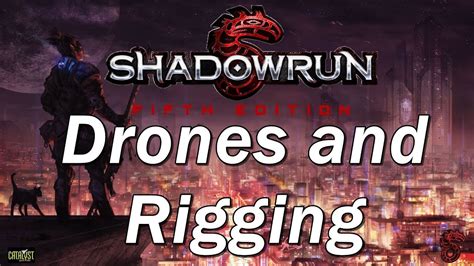 Shadowrun 4th Edition Episode 53 Drones And Rigging Youtube