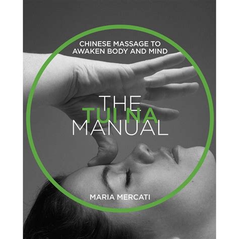 The Tui Na Manual Chinese Massage To Awaken Body And Mind Edition 2