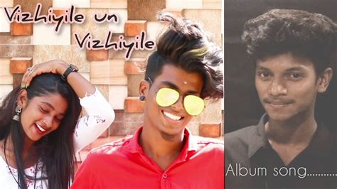 Vizhiyile Un Vizhiyile Song Thiru Album Song Sweetosh Vignesh Cam Tamil Song Youtube