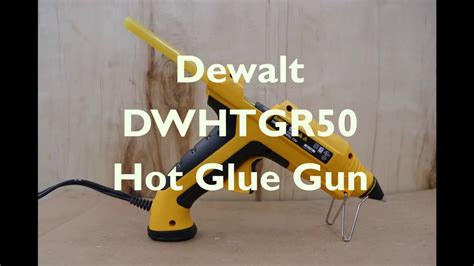 Dewalt Dwhtgr50 Hot Glue Gun Review Youtube