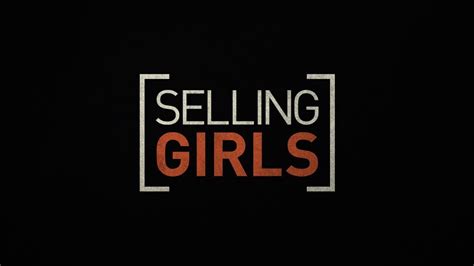 Selling Girls All Episodes Youtube