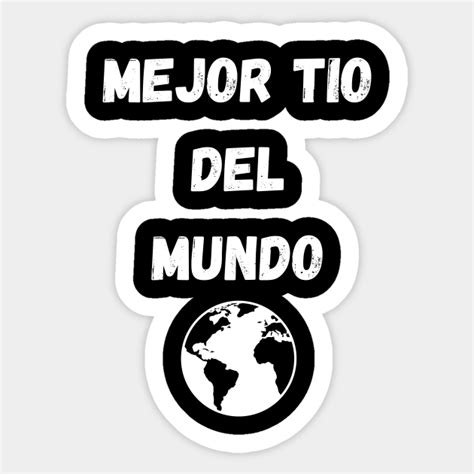 Mejor Tio Del Mundo Family Collection Family Sticker Teepublic