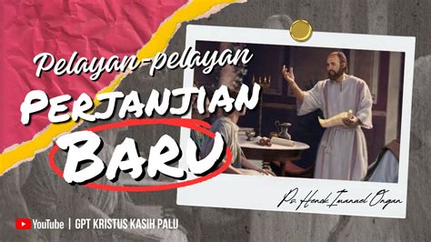 Ibadah Raya GPT Kristus Kasih Palu Pelayan Pelayan Perjanjian Baru