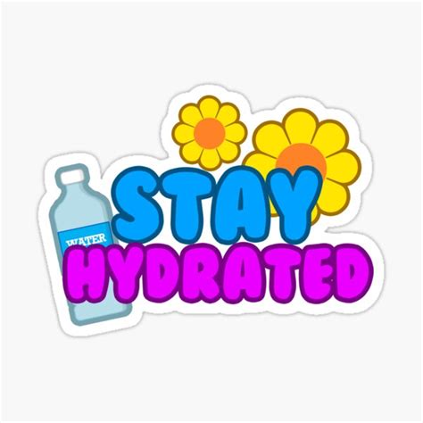 Stay Hydrated Sticker For Sale By Stickerhauls Redbubble