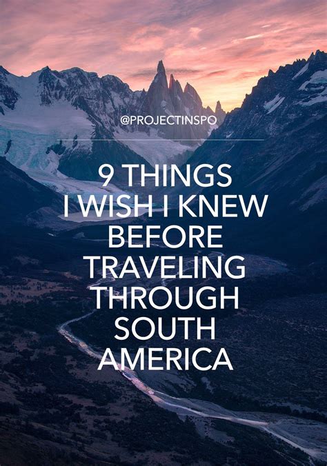 9 Things I Wish I Knew Before Traveling Through South America Project