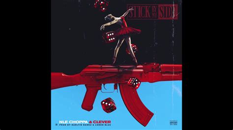 Nle Choppa And Clever Stick By My Side Official Version Youtube