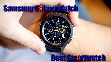 Samsung Galaxy Watch Review Best Smartwatch Review Youtube