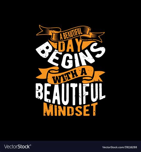 A Beautiful Day Begins With Beautiful Mindset Vector Image