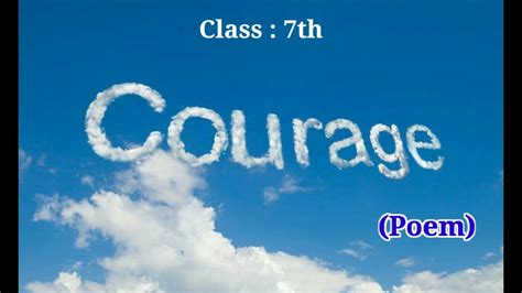 Courage Poemclass 7th English Youtube