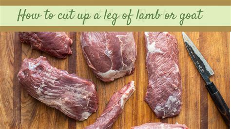 How To Cut Up A Leg Of Lamb Or Goat Into Roasts Shepherd Song Farm