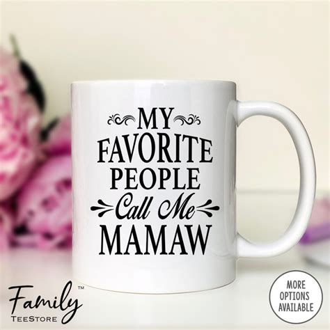 My Favorite People Call Me Mamaw Coffee Mug Mamaw T Mamaw Mug Etsy