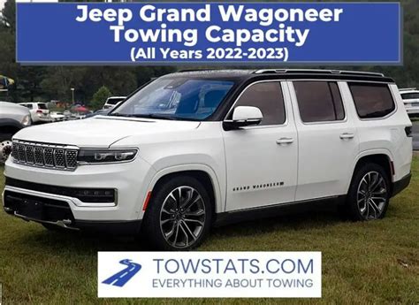 Jeep Grand Wagoneer Towing Capacity By Year 2022 2023