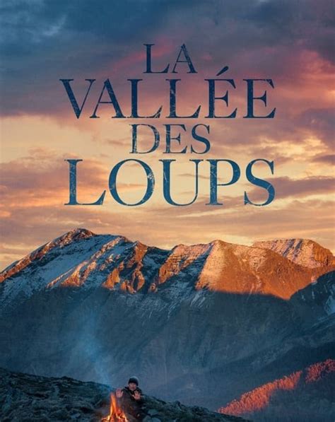 Film Complet La Vallée Des Loups 2017 Streaming Vf 2017 Film