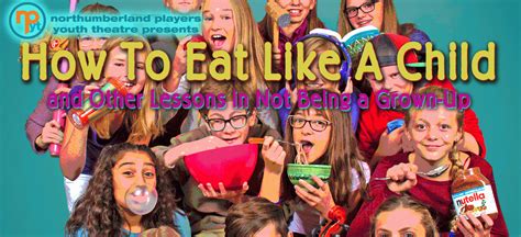 How To Eat Like A Child And Other Lessons In Not Being A Grown Up