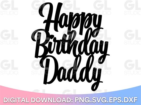 Cake Topper Svg Happy Birthday Daddy Svg Birthday Cake Etsy Canada
