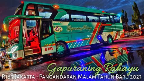 Bus Review🔴gapuraning Rahayu R185 Tugas Malam Tahun Baru 2023