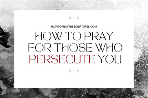 How To Pray For Those Who Persecute You