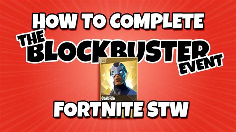 How To Complete The Blockbuster Event Part 2 Carbide Fortnite Stw