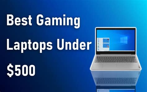 Best Gaming Laptops Under 500 Information For Purpose Be Creative