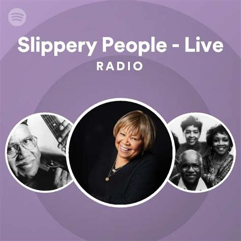Slippery People Live Radio Playlist By Spotify Spotify
