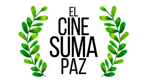 Todo Listo Para La Segunda Edición Del Festival Internacional El Cine Suma Paz Infobae