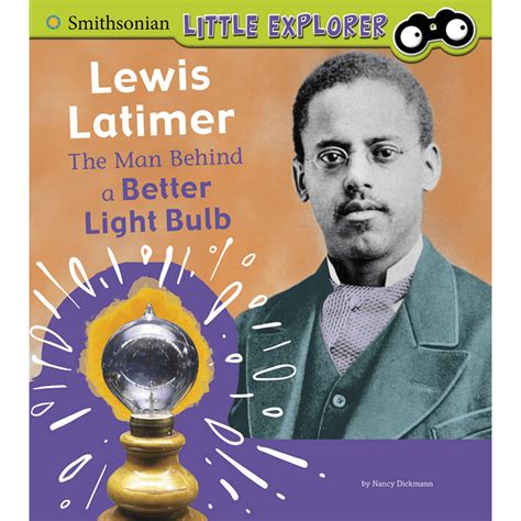 Little Inventor Lewis Latimer The Man Behind A Better Light Bulb