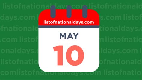 May 10th National Holidays Observances And Famous Birthdays