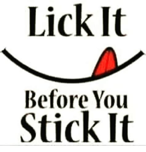 Lick It Before You Stick It Sayings Bunkerdiy