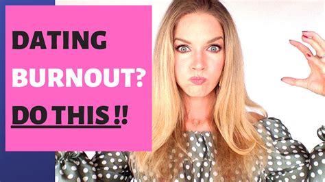 Sick And Tired Of Dating Here’s How To Handle Dating Burnout Youtube
