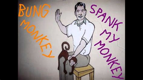 Bungmonkey Spank My Monkey Youtube