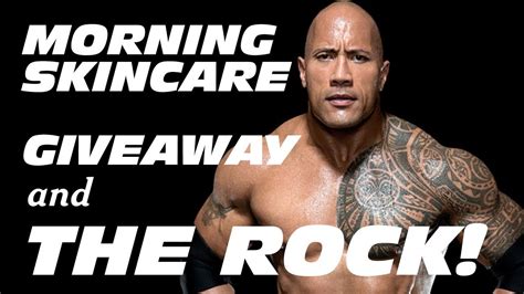 The Rock Morning Skincare Routine Big Giveaway Youtube