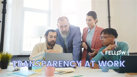 Transparency At Work Why Its Important 6 Ways To Create It