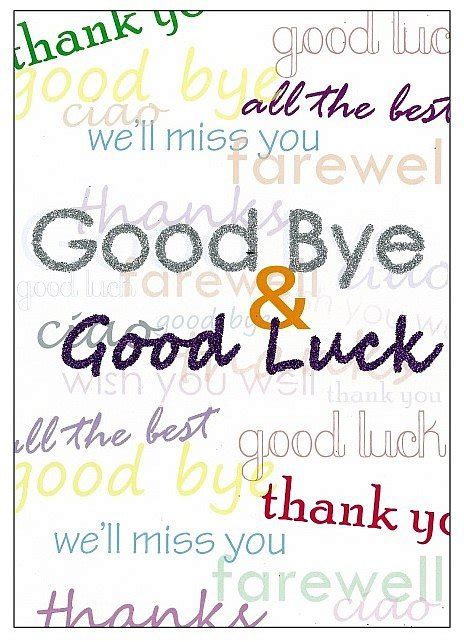 Though i must tell your farewell, i know i will see you again. Goodbye And Good Luck Quotes. QuotesGram